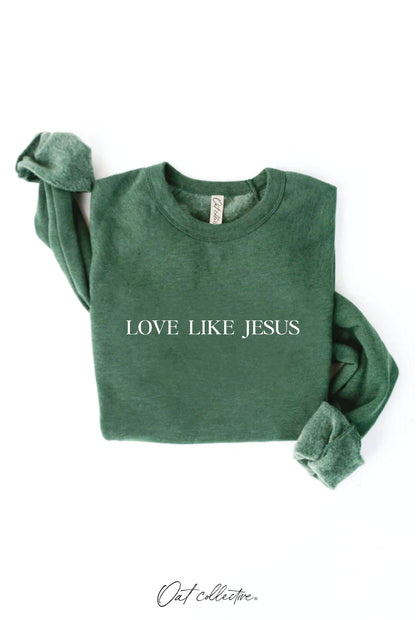 LOVE LIKE JESUS Graphic Sweatshirt