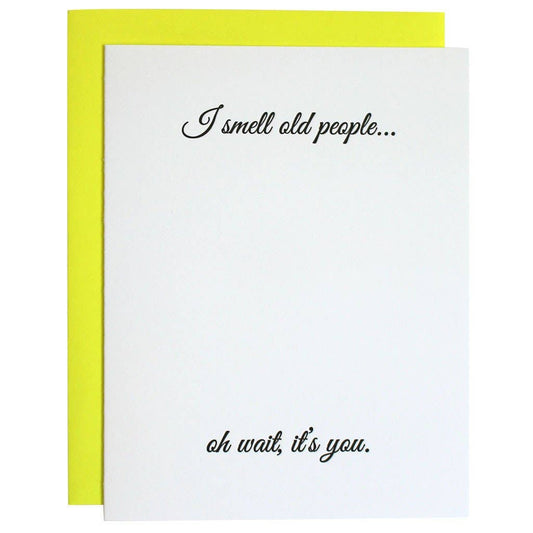 I Smell Old People Birthday Letterpress Greeting Card