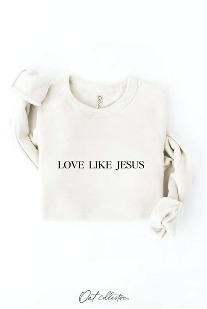 LOVE LIKE JESUS Graphic Sweatshirt