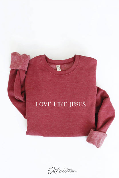 LOVE LIKE JESUS Graphic Sweatshirt
