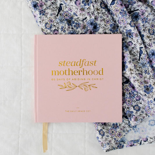 Steadfast Motherhood Devotional