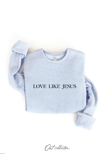 LOVE LIKE JESUS Graphic Sweatshirt