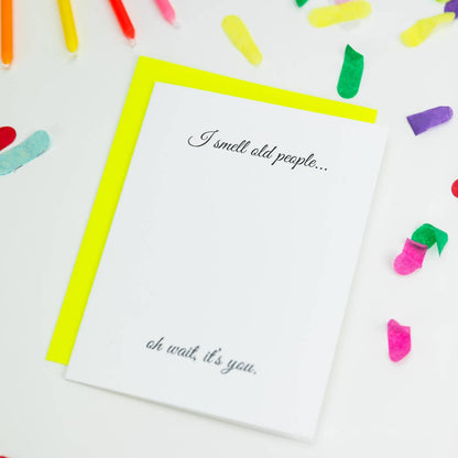 I Smell Old People Birthday Letterpress Greeting Card