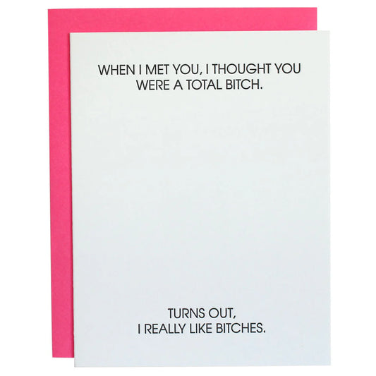 I Thought You Were a Total B*tch Letterpress Card