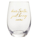 Dear Santa, Just Bring Wine Stemless Wine Glass