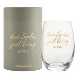 Dear Santa, Just Bring Wine Stemless Wine Glass