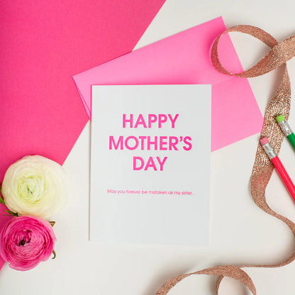 Happy Mother’s Day Mistaken as My Sister Letterpress Card