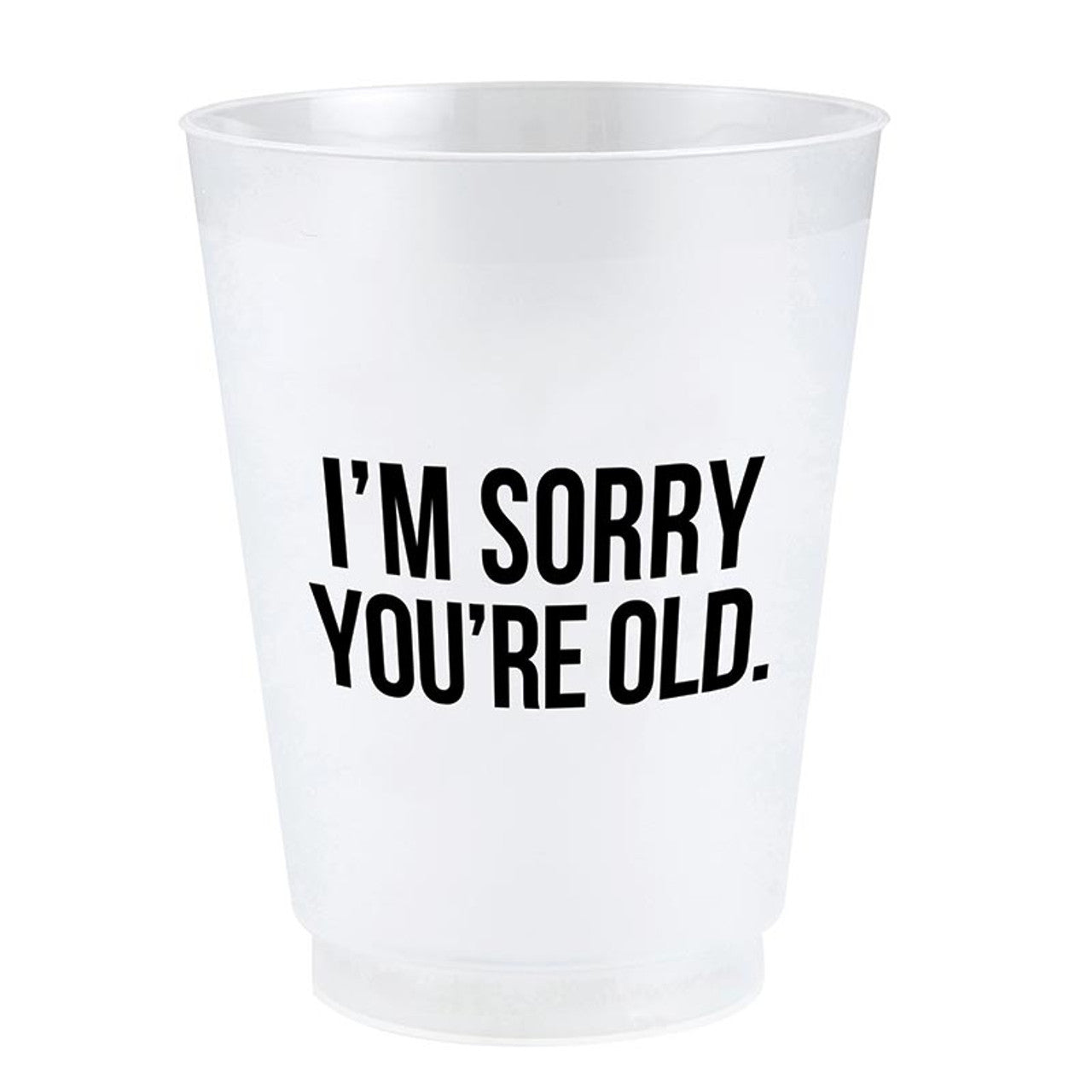 I’M Sorry You’re Old Frost Cups - Set of 8