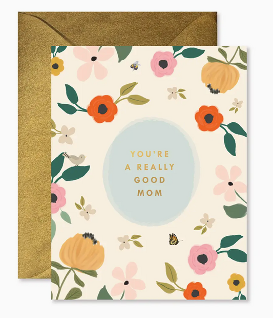 Ginger Design Really Good Mom Greeting Card