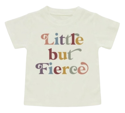Little but Fierce Tee