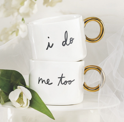 Ceramic Mugs with Gold Handle - I Do/Me Too - Set of 2