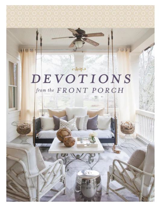 Devotions from the Front Porch Experiencing Peaceful Moments with God (A 90-Day Devotional)
