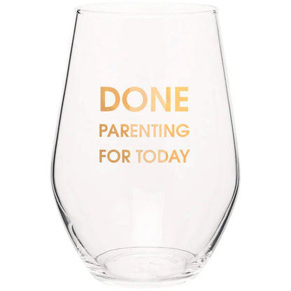 Done Parenting For Today Wine Glass