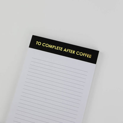 To Complete After Coffee Lined Notepad